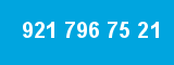 921 796 75 21